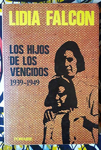 Imagen de archivo de LOS HIJOS DE LOS VENCIDOS 1939-1949 a la venta por Mercado de Libros usados de Benimaclet