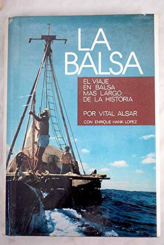 Imagen de archivo de LA BALSA EL VIAJE EN BALSA MAS LARGO DE LA HISTORIA a la venta por LIBRERA COCHERAS-COLISEO