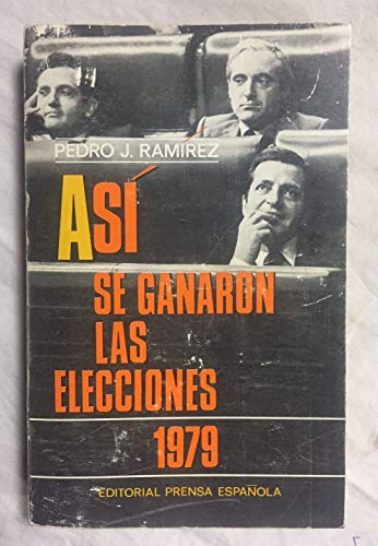 Beispielbild fr As se ganaron las elecciones 1979 Pedro J. Ramirez zum Verkauf von VANLIBER