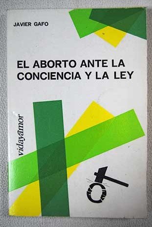 9788428806183: El aborto ante la conciencia y la ley (Coleccio&x301;n Vida y amor) (Spanish Edition)