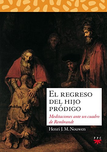 Beispielbild fr El regreso del hijo pr?digo: Meditaciones ante un cuadro de Rembrandt zum Verkauf von SecondSale