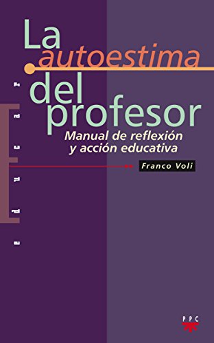 Stock image for La autoestima del profesor: Manual de reflexin y accin educativa (Educar, Band 7) for sale by medimops