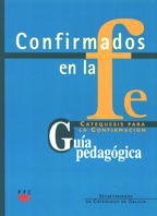 9788428813600: Confirmados En La Fe. Catequesis Para La Confirmacin 1 Y 2. Gua Pedaggica: Catequesis para la Confirmacin. Gua pedaggica (Catequesis Galicia)