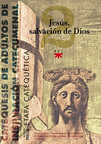 Stock image for Jesús, salvaci n de Dios : catequesis de adultos de inspiraci n catecumenal for sale by WorldofBooks