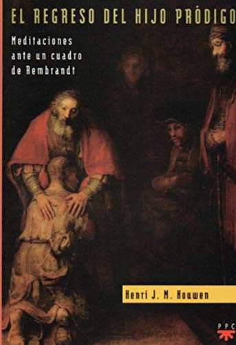 Stock image for El Regreso Del Hijo Pr digo Meitaciones Ante Un Cuadro De Rembrandt for sale by ThriftBooks-Dallas
