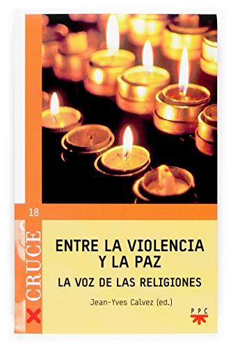 Beispielbild fr Entre la violencia y la paz: la voz de las religiones zum Verkauf von Iridium_Books