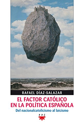 Stock image for El factor catlico en la poltica espaola: Del nacionalcatolicismo al laicismo for sale by NOMBELA LIBROS USADOS