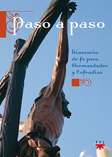 Stock image for Paso a paso : itinerario de fe para hermandades y cofradas for sale by AwesomeBooks