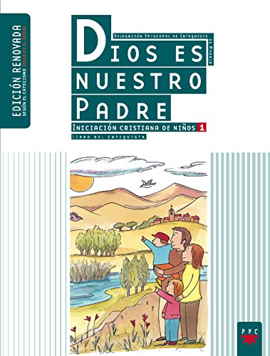 Imagen de archivo de DIOS ES NUESTRO PADRE: INICIACIN CRISTIANA DE NIOS 1. EDICIN RENOVADA. GUA a la venta por Librerias Prometeo y Proteo