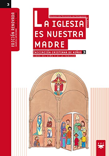 Imagen de archivo de La Iglesia es nuestra madre 3 : libro del nio y de la familia: Iniciacin Cristiana de Ninos 3 (Catequesis Madrid) a la venta por medimops