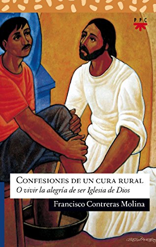 9788428822008: Confesiones de un cura rural: O vivir la alegra de ser Iglesia de Dios