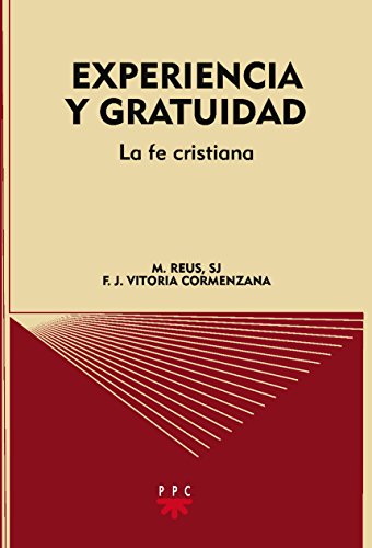 Imagen de archivo de EXPERIENCIA Y GRATUIDAD LA FE CRISTIANA a la venta por Zilis Select Books