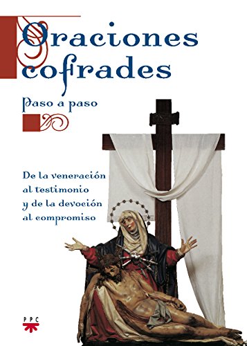 Imagen de archivo de ORACIONES COFRADES DE LA VENERACIN AL TESTIMONIO Y DE LA DEVOCIN AL COMPROMISO a la venta por Zilis Select Books