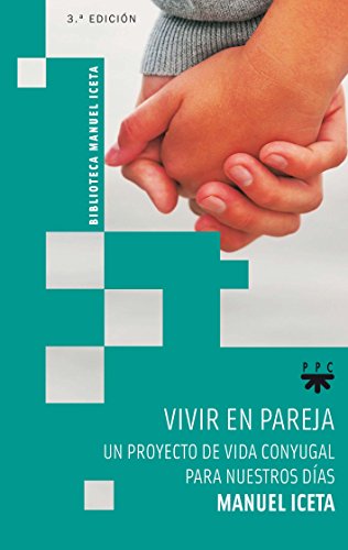 Stock image for Vivir en pareja: un proyecto de vida conyugal para nuestros das for sale by LibroUsado | TikBooks