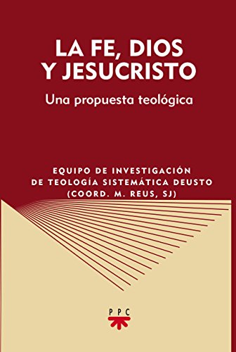 Beispielbild fr La fe, Dios y Jesucristo: Una propuesReus Canals, Manuel; Vitoria Cor zum Verkauf von Iridium_Books