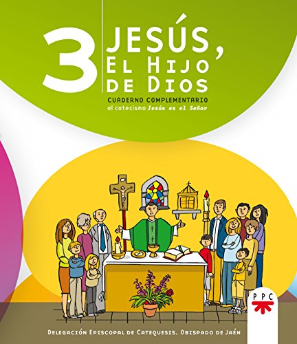 9788428824002: Jess, El Hijo De Dios 3. Cuaderno Complementario Al Catecismo Jess Es El Seor (Catequesis Jan)