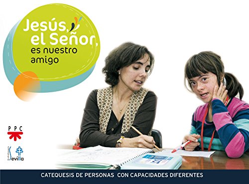 9788428824248: Jess, El Seor, Es Nuestro Amigo. Libro Del Nio: Catequesis de personas con capacidades diferentes (Catequesis Sevilla)