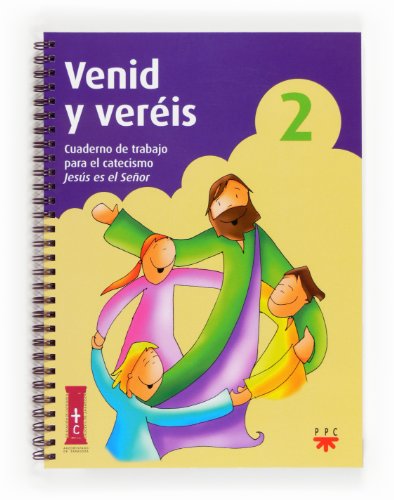 9788428824255: Venid Y Veris 2. Cuaderno De Trabajo Para El Catecismo Jess Es El Seor (Catequesis Zaragoza)