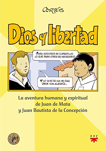 Stock image for Dios y libertad : la aventura humana y espiritual de Juan de Mata y Juan Bautista de la Concepcin (Biblioteca Corts) for sale by medimops