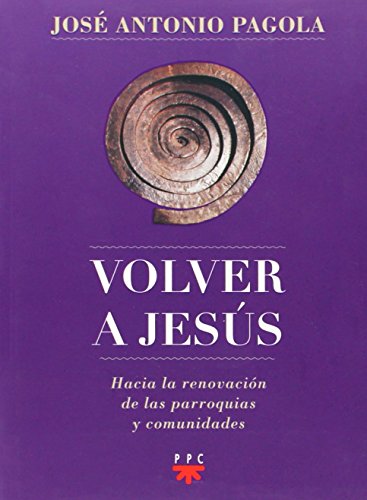 Beispielbild fr Volver a Jesus: Hacia la Renovacin de Parroquias y Comunidades zum Verkauf von Hamelyn