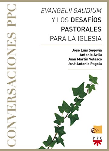 9788428827706: Evangelii Gaudium Y Los Desafos Pastorales Para La Iglesia (Biblioteca Pagola)