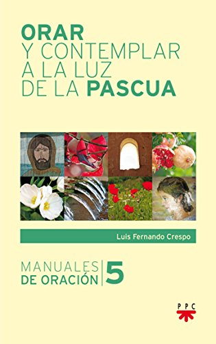 Stock image for Orar y contemplar a la luz de la Pascua (Manuales de Oraci�n) (Spanish Edition) for sale by Wonder Book