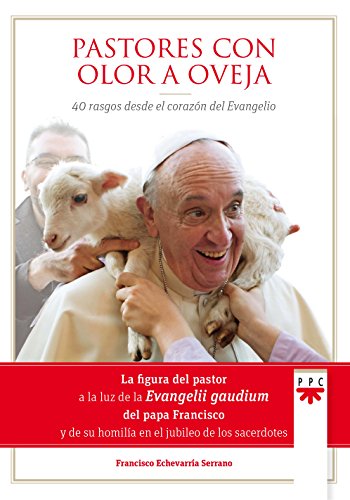 Beispielbild fr Pastores con olor a oveja : 40 rasgos desde el corazn del evangelio (Papa Francisco) zum Verkauf von medimops