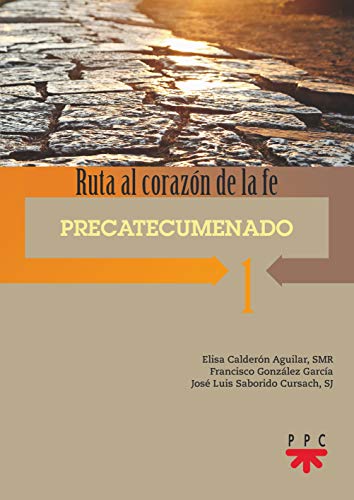 Stock image for Ruta al corazn de la fe. 1 Precatecumenado for sale by AG Library