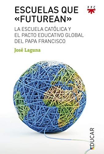 Imagen de archivo de Escuelas que "futurean": La escuela catlica y el pacto educativo global del papa Francisco (Educar) a la venta por medimops