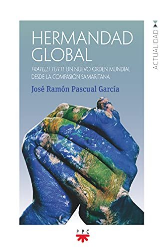 Imagen de archivo de Hermandad Global: Fratelli Tutti, Un Nuevo Orden Mundial Desde la Compasin Samaritana a la venta por Hamelyn