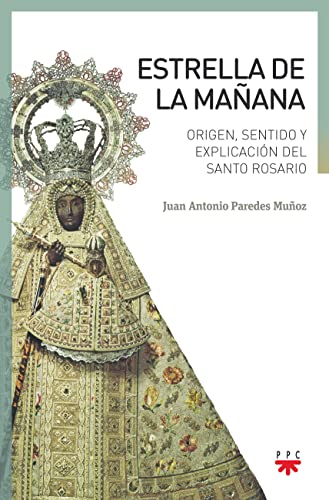 Imagen de archivo de ESTRELLA DE LA MAANA: Origen, sentido y explicacin del santo rosario a la venta por AG Library