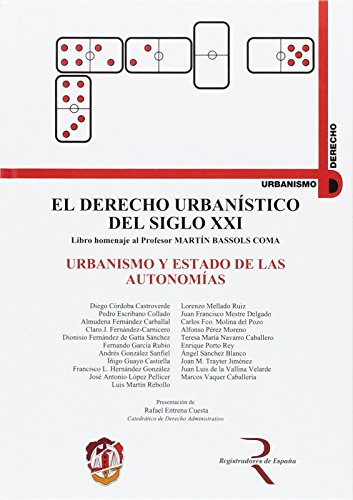 Stock image for El Derecho urbanstico del siglo XXI T.III: Urbanismo y estado de las autonomas. Libro homenaje al profesor Martn Bassols Coma for sale by MARCIAL PONS LIBRERO