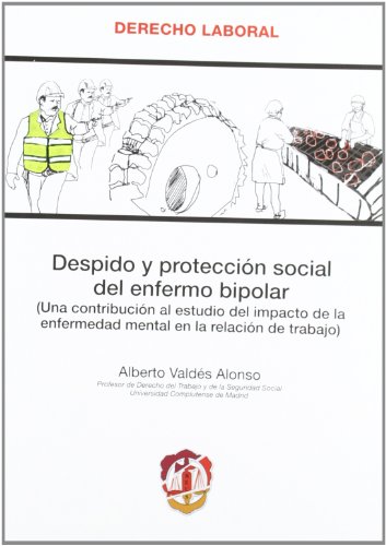 9788429015737: Despido y proteccin social del enfermo bipolar: Una contribucin al estudio del impacto de la enfermedad mental en la relacin de trabajo (Derecho laboral)