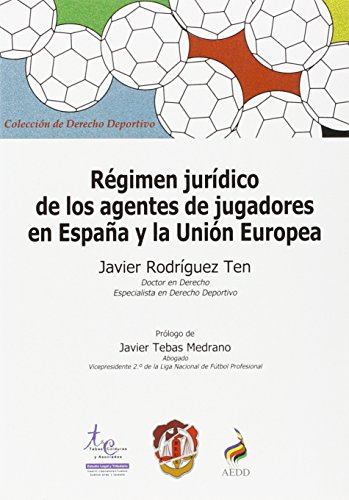 Stock image for R�gimen jur�dico de los agentes de jugadores en Espa�a y la Uni�n Europea for sale by Wonder Book