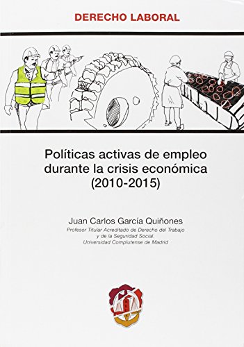 Stock image for POLTICAS ACTIVAS DE EMPLEO DURANTE LA CRISIS ECONMICA (2010-2015) for sale by Zilis Select Books