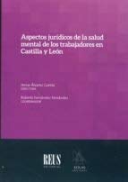 Imagen de archivo de Aspectos jurdicos de la salud mental de los trabajadores en Castilla y Len a la venta por AG Library