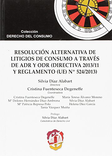Stock image for RESOLUCIN ALTERNATIVA DE LITIGIOS DE CONSUMO A TRAVS DE ADR Y ODR (DIRECTIVA 2 for sale by Zilis Select Books