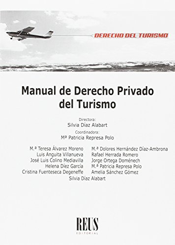 Imagen de archivo de MANUAL DE DERECHO PRIVADO DEL TURISMO a la venta por Zilis Select Books