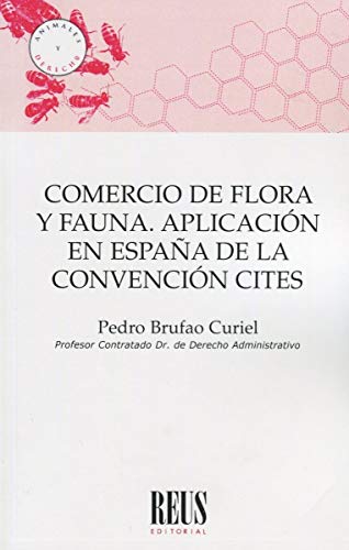 Stock image for Comercio de flora y fauna: Aplicacin en Espaa de la Convencin CITES (Animales y Derecho) for sale by medimops