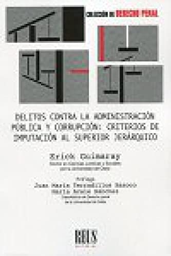 Stock image for Delitos contra la Administracin Pblica y corrupcin: criterios de imputacin al superior jerrquico for sale by AG Library