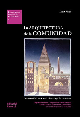 La arquitectura de la comunidad: la modernidad tradicional y la ecologÃ­a del urbanismo (Spanish Edition) (9788429123029) by Krier, Leon