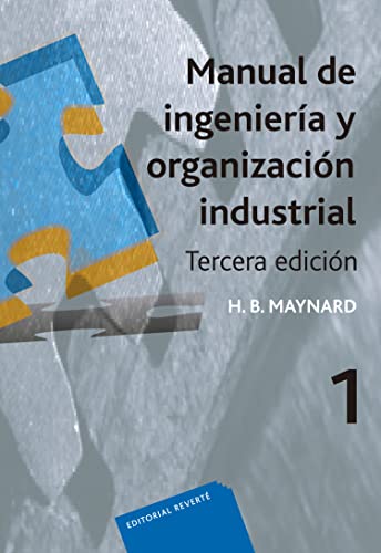 Manual de ingeniería y organización industrial. Vol. 1 - Maynard, Harold B.
