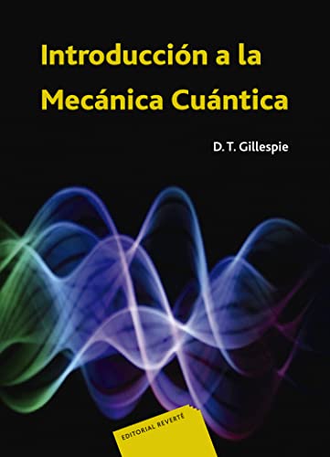 Introducción a la mecánica cuántica - Gillespie, Daniel T.