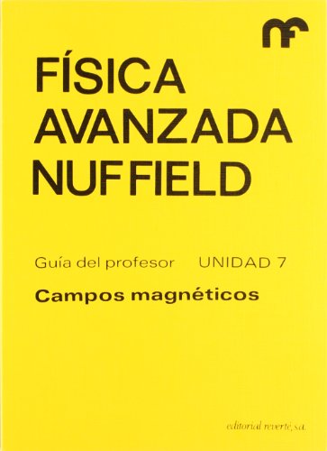 9788429142471: Campos magnticos (Fsica avanzada Nuffield 16): Gua del profesor Unidad 7 (16)