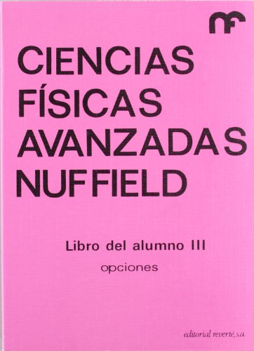 Stock image for Ciencias fsicas avanzadas Nuffield. Libro del alumno III opciones for sale by Almacen de los Libros Olvidados