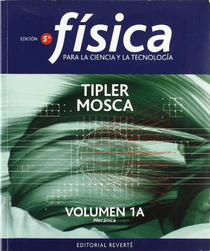 FÃ­sica para la ciencia y la tecnologÃ­a, Vol. 1A: MecÃ¡nica (9788429144017) by Tipler, Paul Allen; Mosca, Gene