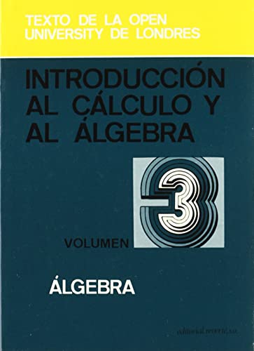 Imagen de archivo de ALGEBRA III/INTRODUCCION AL CALCULO Y AL ALGEBRA a la venta por Hilando Libros