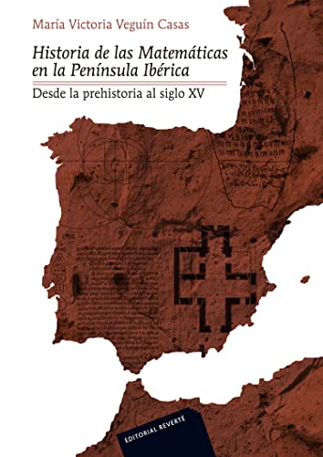 Historia de las Matematicas en la Peninsula Iberica. Desde la prehistoria al Siglo XV