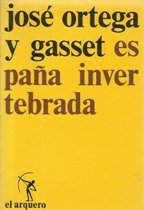 Beispielbild fr Espana Invertebrada: Bosquejo de Algunos Pensamientos Historicos (Coleccion El Arquero) zum Verkauf von medimops