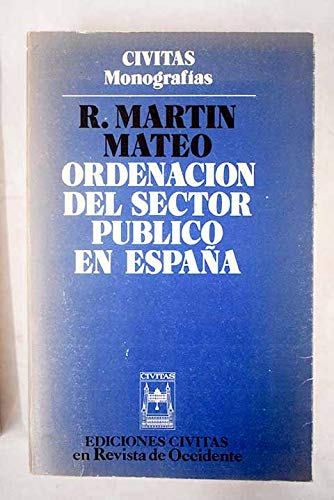 Stock image for Ordenacio?n del sector pu?blico en Espan?a (Monografi?as Ci?vitas) (Spanish Edition) for sale by Iridium_Books